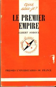 Le Premier Empire (1804-1815) (Que Sais-je? Series)