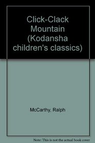 Click-Clack Mountain (Kodansha Children's Classics Series; 7)