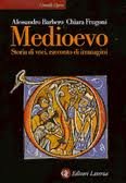 Medioevo: Storia di voci, racconto di immagini (Grandi opere) (Italian Edition)