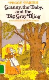 Granny, the Baby, and the Big Gray Thing