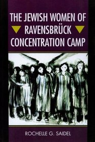 The Jewish Women of Ravensbruuml;ck Concentration Camp