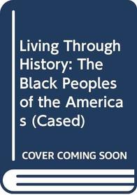 Black People of the Americas (Living Through History)