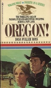 Oregon! (Wagons West, Volume 4)