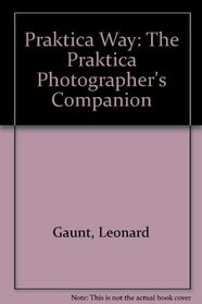 Praktica Way: The Praktica Photographer's Companion