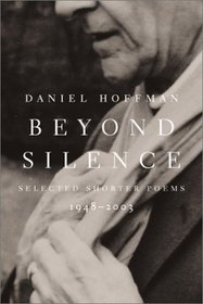 Beyond Silence: Selected Shorter Poems, 1948-2003