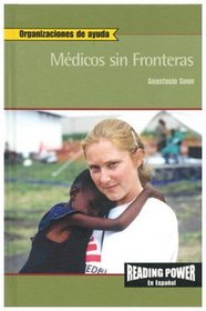 Medicos Sin Fronteras/Doctors Without Borders (Organizaciones De Ayuda) (Spanish Edition)