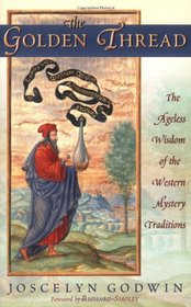 The Golden Thread: The Ageless Wisdom of the Western Mystery Traditions