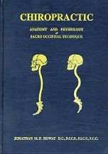 Chiropractic: The Anatomy and Physiology of Sacral Occipital Technique