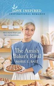 The Amish Baker's Rival (Love Inspired, No 1328)