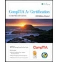 Comptia A+ Certification: Comprehensive, 2009 Edition + Certblaster, Student Manual
