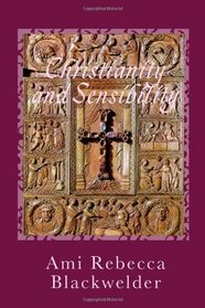 Christianity and Sensibility: Truth, Tradition, and Myth (Volume 1)