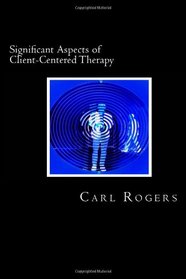 Significant Aspects of Client-Centered Therapy