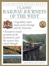 Classic Railway Journeys of the West : Illustrated Encyclopedia