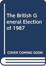The British General Election of 1987