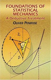 Foundations of Statistical Mechanics : A Deductive Treatment (Dover Books on Mathematics)