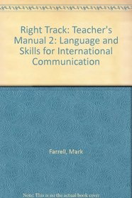 Right Track: Teacher's Manual 2: Language and Skills for International Communication