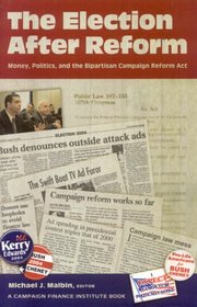 The Election After Reform: Money, Politics, and the Bipartisan Campaign Reform Act (Campaigning American Style)