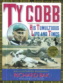 Ty Cobb: His Tumultuous Life and Times