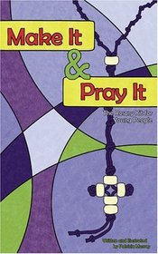 Make It and Pray It: The Rosary Kit for Young People