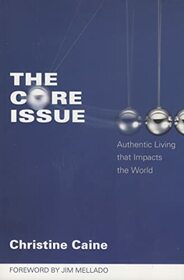 The Core Issue: Authentic Living that Impacts the World