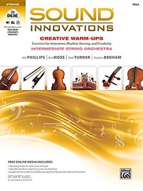 Sound Innovations for String Orchestra -- Creative Warm-Ups: Exercises for Intonation, Rhythm, Bowing, and Creativity for Intermediate String Orchestra (Viola)