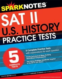 SparkNotes 5 Practice Tests for the SAT II United States History (SparkNotes Test Prep)