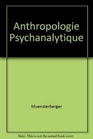L'Anthropologie psychanalytique depuis 