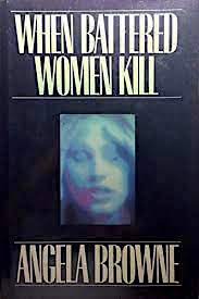 When Battered Women Kill