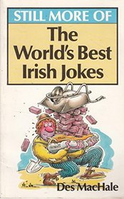 Still More of the World's Best Irish Jokes (World's Best Jokes)