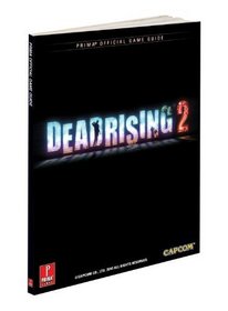 Dead Rising 2 Collector's Edition: Prima Official Game Guide
