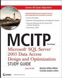 MCITP Developer: Microsoft SQL Server 2005 Data Access Design and Optimization Study Guide: Exam 70-442