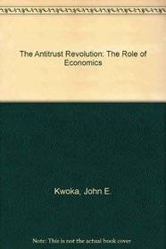 The Antitrust Revolution: The Role of Economics