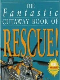 Fantastic Cutaway Book of Rescue