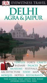 Delhi, Agra and Jaipur (Eyewitness Travel Guide)