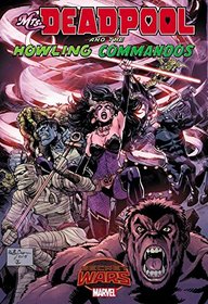 Mrs. Deadpool and the Howling Commandos (Secret Wars: Warzones! M)