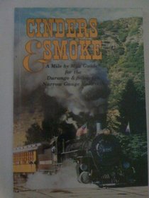 Cinders & Smoke A Mile by Mile Guide for the Durango and Silverton Narrow Gauge Railroad