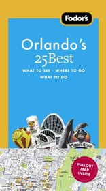 Fodor's Orlando's 25 Best, 2nd Edition (25 Best)