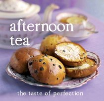 Afternoon Tea - The Taste of Perfection (Love Food)