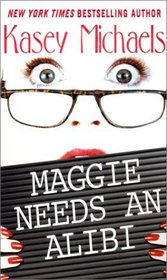 Maggie Needs an Alibi (Maggie Kelly, Bk 1)