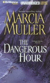 The Dangerous Hour (Sharon McCone, Bk 22) (Audio CD) (Unabridged)