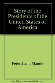 Story of the Presidents of the United States of America