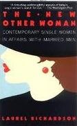 The New Other Woman: Contemporary Single Women in Affairs With Married Men