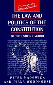 The Law and Politics of the British Constitution