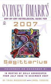 Sydney Omarr's Day-By-Day Astrological Guide for the Year 2007: Sagittarius (Sydney Omarr's Day By Day Astrological Guide for Sagittarius)