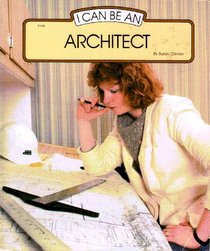 I Can Be an Architect (I Can Be Books)