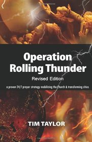 Operation Rolling Thunder: A proven 24/7 prayer strategy mobilizing the Church and transforming cities