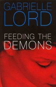 Feeding the Demons - A Murder Mystery by Gabrielle Lord ... First Edition