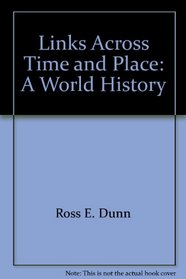 Links Across Time and Place: A World History