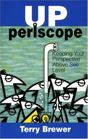 Up Periscope! Keeping Your Perspective Above See Level