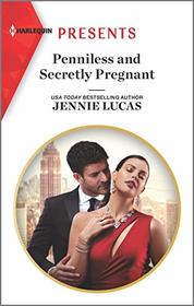 Penniless and Secretly Pregnant (Harlequin Presents, No 3850)